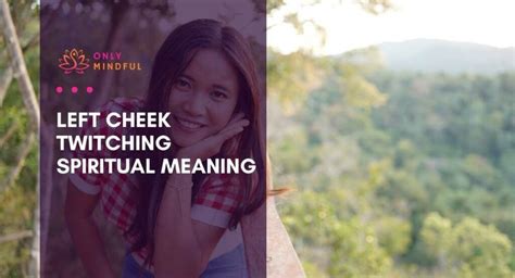 Left cheek twitching spiritual meaning. Things To Know About Left cheek twitching spiritual meaning. 